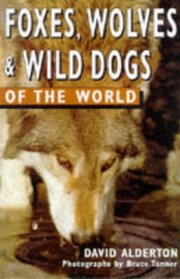 Foxes, Wolves  Wild Dogs of the World (Of the World Series)