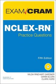 NCLEX-RN Practice Questions Exam Cram (5th Edition)