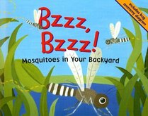 Bzzz, Bzzz!: Mosquitoes in Your Backyard (Backyard Bugs)