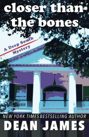 Closer than the Bones (A Deep South Mystery)