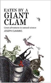 Eaten by a Giant Clam: Great Adventures in Natural Science