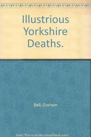 Illustrious Yorkshire Deaths.