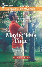Maybe This Time (Harlequin Superromance, No 1839) (Larger Print)