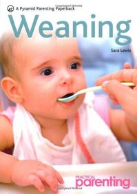 Practical Parenting: Weaning (Pyramid Paperbacks)