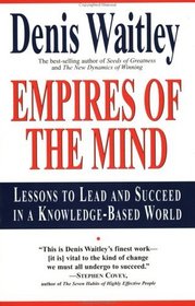 Empires of the Mind : Lessons To Lead And Succeed In A Knowledge-Based .