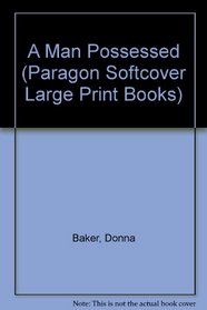 A Man Possessed (Paragon Softcover Large Print Books)