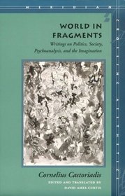 World on Fragments: Writings on Politics, Society, Psychoanalysis, and the Imagination (Meridian - Crossing Aesthetics)