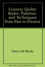 Country Quilts: Styles, Patterns, and Techniques from Past to Present (American Country)