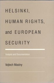 Helsinki, Human Rights, and European Security: Analysis and Documentation