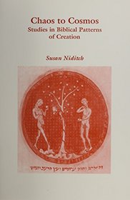 Chaos to Cosmos: Studies in Biblical Patterns of Creation (Scholars Press studies in the humanities)
