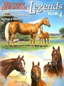 Legends, Volume 4 : Outstanding Quarter Horse Stallions and Mares (Legends)