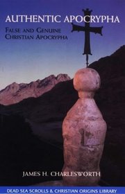 Authentic Apocrypha (The Dead Sea Scrolls  Christian Origins Library, 2)