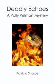 Deadly Echoes: A Polly Pelman Mystery