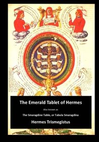 The Emerald Tablet of Hermes: The Smaragdine Table, or Tabula Smaragdina (Books on Alchemy)
