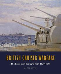 British Cruiser Warfare: The Lessons of the Early War 1939?1941
