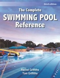 The Complete Swimming Pool Reference