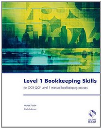 Level 1 Bookkeeping Skills for OCR Qcf Level 1 Manual Bookkeeping Courses (Accounting & Finance)