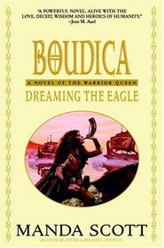 Dreaming the Eagle (Boudica, Bk 1)