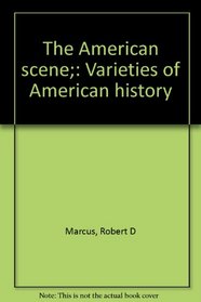 The American scene;: Varieties of American history