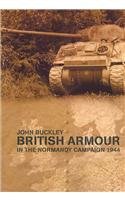 British Armour in the Normandy Campaign 1944 (Military History and Policy)