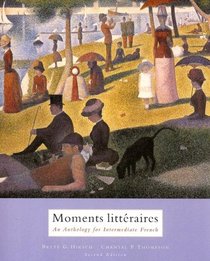 Moments Litteraires: An Anthology for Intermedia French