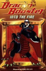 Dragon Booster Chapter Book: Into the Fire - Book #3 (Dragon Booster)