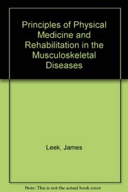 Principles of Physical Medicine and Rehabilitation in the Musculoskeletal Diseases