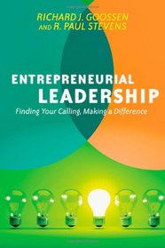 Entrepreneurial Leadership: Finding Your Calling, Making a Difference