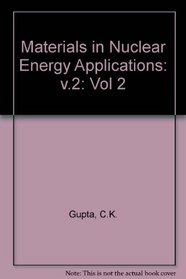 Materials in Nuclear Energy Applications Vol 2