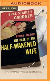 The Case of the Half-Wakened Wife (Perry Mason Series)