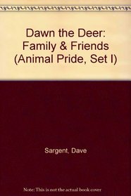 Dawn the Deer: Family & Friends (Animal Pride, Set I)