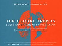 Ten Global Trends Every Smart Person Should Know: And Many Others You Will Find Interesting