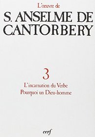 Lettre sur l'incarnation du Verbe ; Pourquoi un Dieu-homme (L'Euvre d'Anselme de Cantorbery) (French Edition)