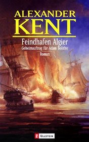 Feindhafen Algier. Geheimauftrag fr Adam Bolitho.