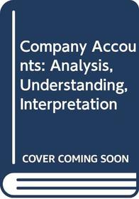 Company Accounts: Analysis, Understanding, Interpretation