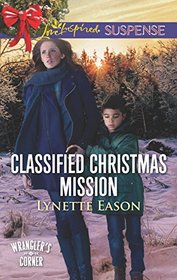 Classified Christmas Mission (Wrangler's Corner, Bk 4) (Love Inspired Suspense, No 574)