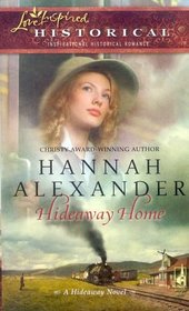 Hideaway Home (Hideaway, Bk 10) (Love Inspired Historical, No 3)