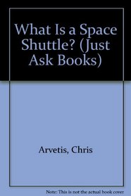 What Is a Space Shuttle? (Just Ask Books)
