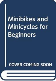 Minibikes & Minicycles for Beginners