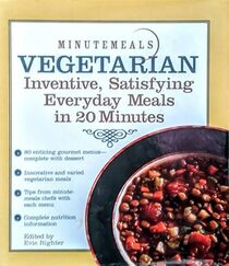 Minutemeals Vegetarian: INventive, Satisfying Everyday Meals in 20 Minutes
