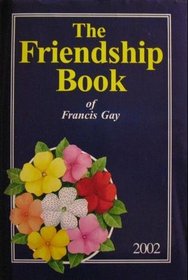 The Friendship Book of Francis Gay: Annual 2002