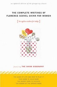 The Complete Writings of Florence Scovel Shinn for Women: Her Ageless Wisdom for Today