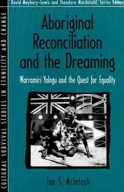 Aboriginal Reconciliation and the Dreaming: Warramiri Yolngu and the Quest for Equality