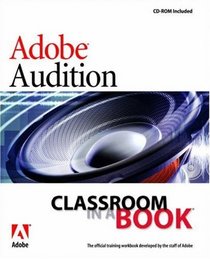 Adobe Audition 1.5 Classroom in a Book (Classroom in a Book)