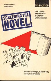 Screening the Novel: Theory and Practice of Literary Dramatization (Insights)