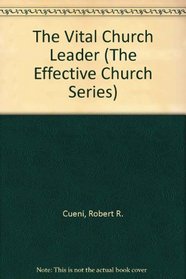 The Vital Church Leader (The Effective Church Series)