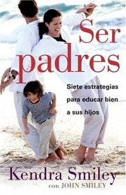 Ser padres: Be the Parent (Spanish Edition)