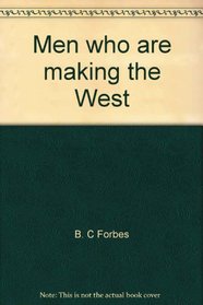 Men who are making the West (Essay index reprint series)