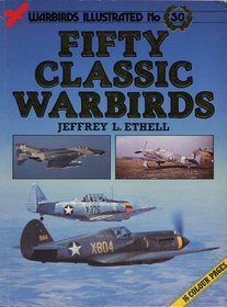 50 Classic Warbirds (Warbirds Illustrated)