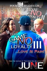 This Game Has No Loyalty III - Love Is Pain